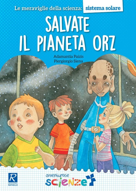 Salvate il pianeta Orz - Adamantia Paizis, Piergiorgio Siena