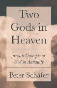 Cover-Bild zum Titel 'Two Gods in Heaven' von 'Peter Schafer'