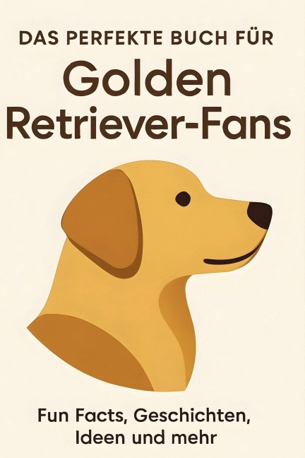 Das perfekte Buch für Golden Retriever-Fans - Emily Müller