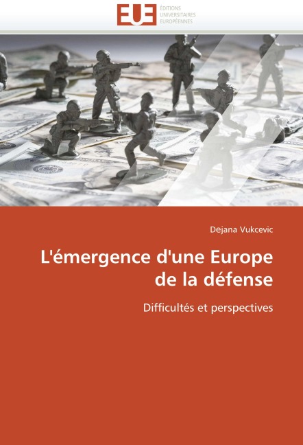 L''émergence d''une Europe de la défense - D¿jana Vukcevic