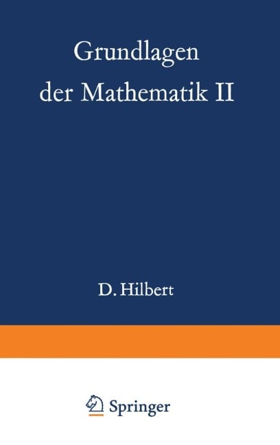 Grundlagen der Mathematik II - Paul Bernays, David Hilbert