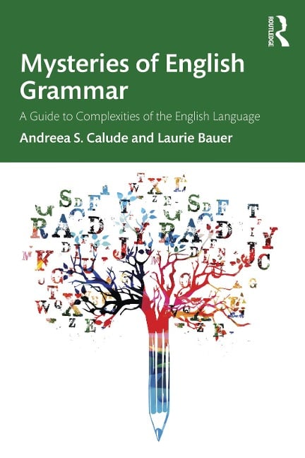 Mysteries of English Grammar - Andreea S. Calude, Laurie Bauer