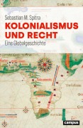 Cover-Bild zum Titel 'Kolonialismus und Recht' von 'Sebastian M. Spitra'