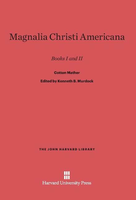 Magnalia Christi Americana - Cotton Mather