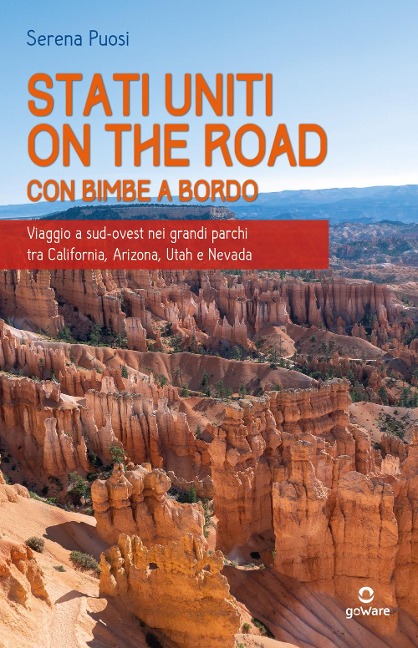 Stati Uniti on the road con bimbe a bordo. Viaggio a sud-ovest nei grandi parchi tra California, Arizona, Utah e Nevada - Serena Puosi