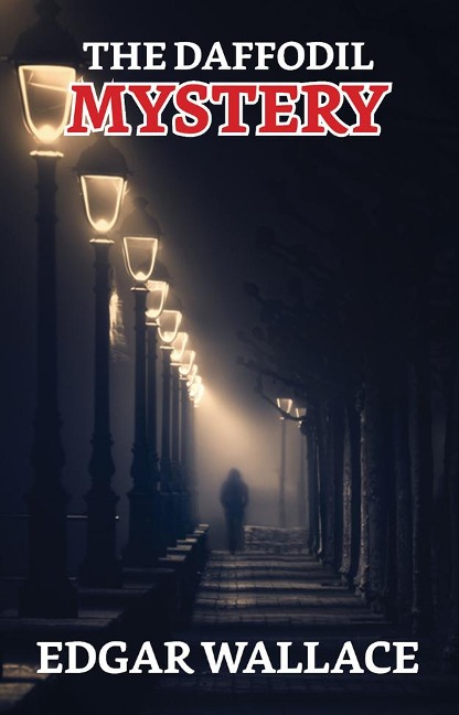 The Daffodil Mystery - Edgar Wallace