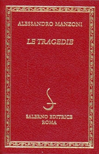 Le tragedie - Alessandro Manzoni