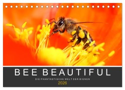 Bee Beautiful - Die phantastische Welt der Bienen (Tischkalender 2026 DIN A5 quer), CALVENDO Monatskalender - Andrea Schwarz