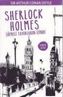 Sherlock Holmes - Süpheli Tavirlarin Izinde - Arthur Conan Doyle