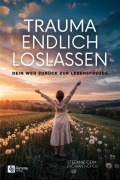 Cover-Bild zum Titel 'Trauma endlich loslassen' von 'Stefanie Geim'