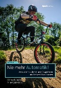 Cover-Bild zum Titel 'Nie mehr Automatik!' von 'Manuel Gauda, Nina Czerwenka'