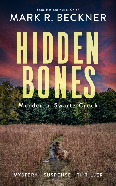 Hidden Bones - Murder in Swartz Creek (Crime Thrillers, #0) - Mark R Beckner, Mark Beckner