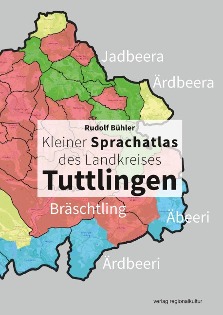 Kleiner Sprachatlas des Landkreises Tuttlingen - Rudolf Bühler