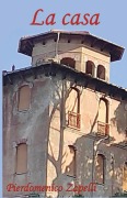 Cover-Bild zum Titel 'La casa' von 'Pierdomenico Zapelli'