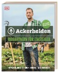 Ackerhelden - Biogärtnern für Einsteiger - Birger Brock und Tobias Paulert Ackerhelden GmbH