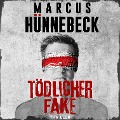 Cover-Bild zum Titel 'Tödlicher Fake' von 'Marcus Hünnebeck'