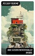 Cover-Bild zum Titel 'Die geheimnisvolle Insel' von 'Jules Verne'