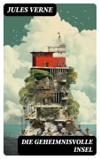 Cover-Bild zum Titel 'Die geheimnisvolle Insel' von 'Jules Verne'