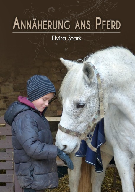 Annäherung ans Pferd - Elvira Stark