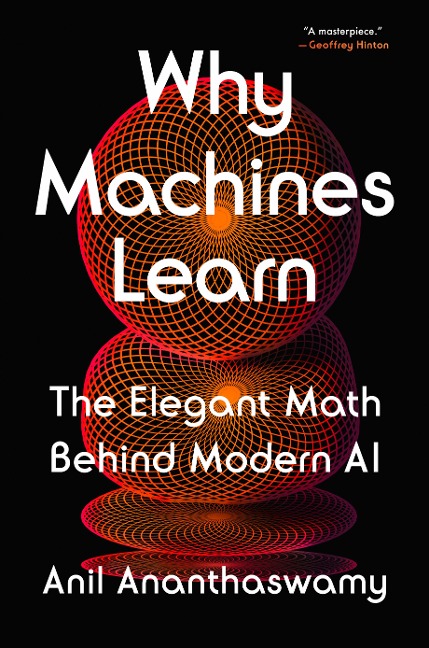 Why Machines Learn - Anil Ananthaswamy