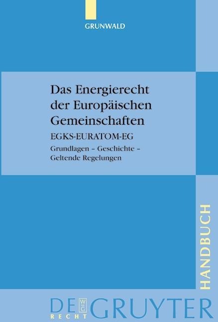 Das Energierecht der Europäischen Gemeinschaften - Jürgen Grunwald