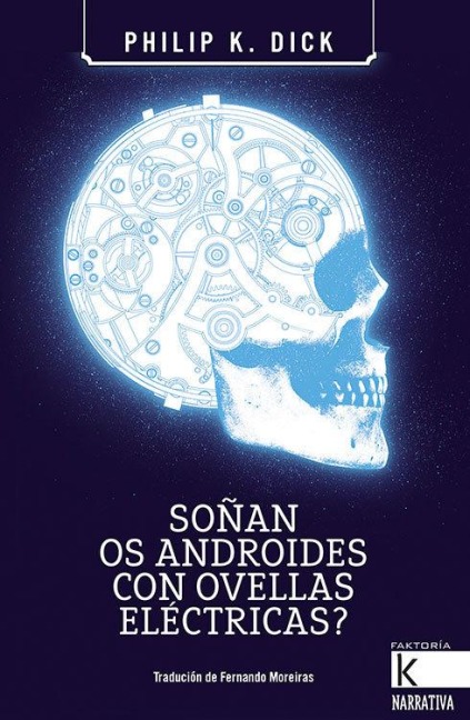 Soñan os androides con ovellas eléctricas? - Philip K. Dick