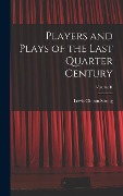 Cover-Bild zum Titel 'Players and Plays of the Last Quarter Century; Volume II' von 'Lewis Clinton Strang'