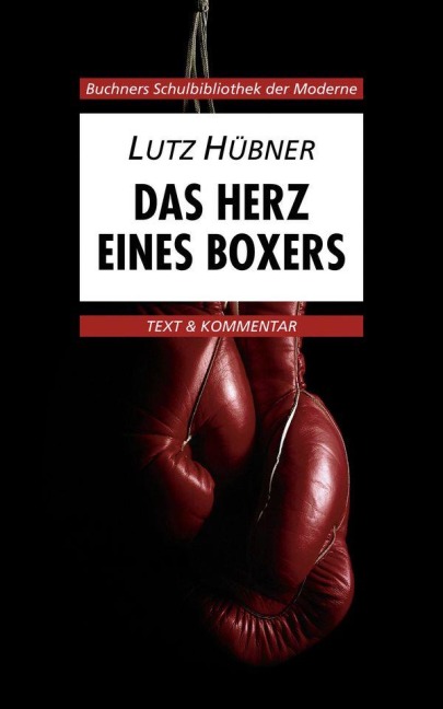 Das Herz eines Boxers. Text und Kommentar - Lutz Hübner