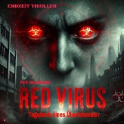 Cover-Bild zum Titel 'RED VIRUS - Tagebuch eines Überlebenden' von 'Pet Selmano'