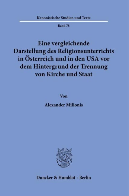 Eine vergleichende Darstellung des Religionsunterrichts in Österreich und in den USA vor dem Hintergrund der Trennung von Kirche und Staat. - Alexander Milionis