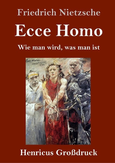 Ecce Homo (Großdruck) - Friedrich Nietzsche