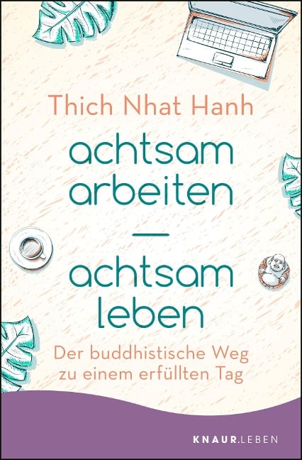 achtsam arbeiten achtsam leben - Thich Nhat Hanh