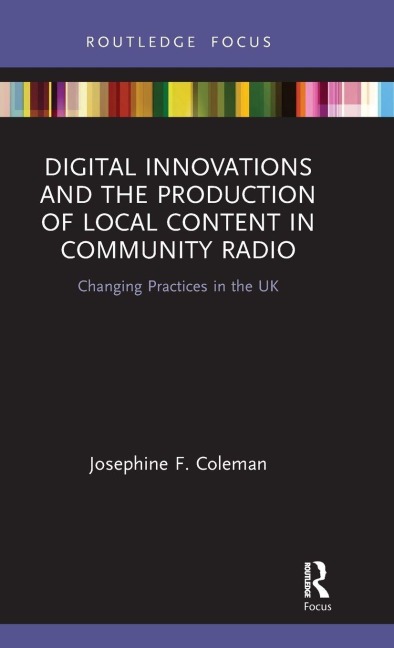 Digital Innovations and the Production of Local Content in Community Radio - Josephine F. Coleman