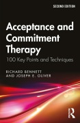 Cover-Bild zum Titel 'Acceptance and Commitment Therapy' von 'Richard Bennett, Joseph E. Oliver'
