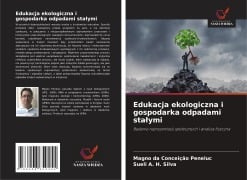 Cover-Bild zum Titel 'Edukacja ekologiczna i gospodarka odpadami sta¿ymi' von 'Magno da Conceição Peneluc, Sueli A. H. Silva'