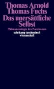 Cover-Bild zum Titel 'Das unersättliche Selbst' von 'Thomas Arnold, Thomas Fuchs'
