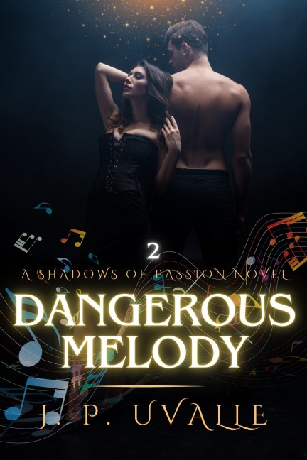 Dangerous Melody (The Shadows of Passion Series, #2) - J. P. Uvalle