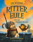 Cover-Bild zum Titel 'Die kleine Rittereule und der Frühe Vogel' von 'Christopher Denise'