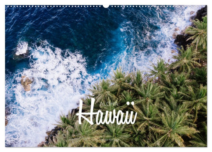 Aloha Hawaii (Wandkalender 2026 DIN A2 quer), CALVENDO Monatskalender - Stefan Becker