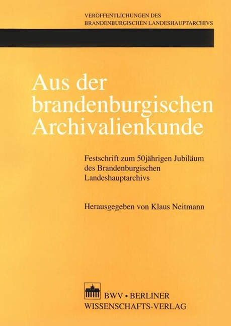 Aus der brandenburgischen Archivalienkunde - 