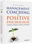 Cover-Bild zum Titel 'Management Coaching und Positive Psychologie' von 'Nico Rose'