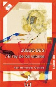 Cover-Bild zum Titel 'Juego de 2 / El rey de los ratones' von 'Raúl Hernández Garrido'