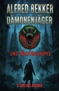 Cover-Bild zum Titel 'Dämonenjäger und Nachtgeschöpfe: 9 Gruselkrimis' von 'Alfred Bekker'