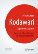 Kodawari: Japanische Exzellenz - Kultur und Menschlichkeit als Wettbewerbsvorteil - Michael Okada