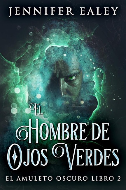 El Hombre de Ojos Verdes - Jennifer Ealey
