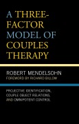 Cover-Bild zum Titel 'A Three-Factor Model of Couples Therapy' von 'Robert Mendelsohn'