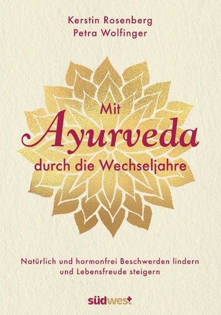 Mit Ayurveda durch die Wechseljahre - Kerstin Rosenberg, Petra Wolfinger