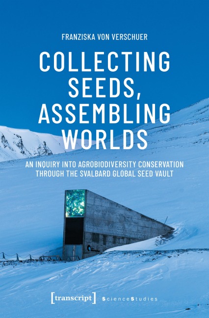 Collecting Seeds, Assembling Worlds - Franziska von Verschuer