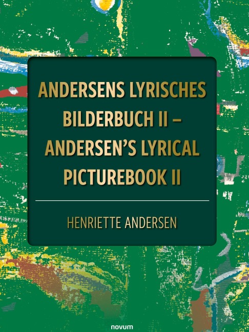 Andersens lyrisches Bilderbuch II - Andersen's lyrical picturebook II - Henriette Andersen