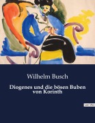 Cover-Bild zum Titel 'Diogenes und die bösen Buben von Korinth' von 'Wilhelm Busch'